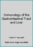 Hardcover Immunology of the Gastrointestinal Tract and Liver Book