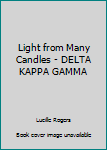 Hardcover Light from Many Candles - DELTA KAPPA GAMMA Book