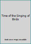 Time of the Singing of Birds