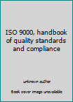 ISO 9000, handbook of quality standards and compliance