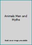 Unknown Binding Animals Men and Myths Book