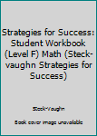 Paperback Strategies for Success: Student Workbook (Level F) Math (Steck-vaughn Strategies for Success) Book