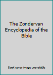 Hardcover The Zondervan Encyclopedia of the Bible Book