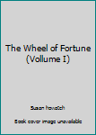 Hardcover The Wheel of Fortune (Vollume I) Book