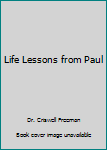 Paperback Life Lessons from Paul Book