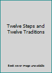 Hardcover Twelve Steps and Twelve Traditions Book