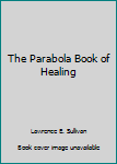 Paperback The Parabola Book of Healing Book