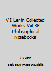 Hardcover V I Lenin Collected Works Vol 38 Philosophical Notebooks Book