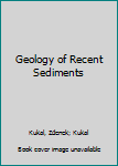 Hardcover Geology of Recent Sediments Book