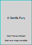 Paperback A Gentle Fury Book