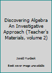 Paperback Discovering Algebra An Investigative Approach (Teacher's Materials, volume 2) Book