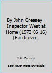 Hardcover By John Creasey - Inspector West at Home (1973-06-16) [Hardcover] Book