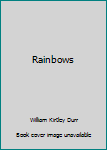 Unknown Binding Rainbows Book