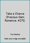 Paperback Take a Chance (Precious Gem Romance, #275) Book