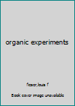 Hardcover organic experiments Book