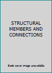 Hardcover STRUCTURAL MEMBERS AND CONNECTIONS Book