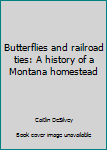 Butterflies and railroad ties