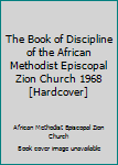 Hardcover The Book of Discipline of the African Methodist Episcopal Zion Church 1968 [Hardcover] Book