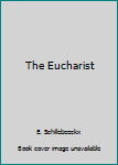Hardcover The Eucharist Book