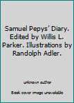 Unknown Binding Samuel Pepys’ Diary. Edited by Willis L. Parker. Illustrations by Randolph Adler. Book