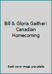 DVD Bill & Gloria Gaither: Canadian Homecoming Book