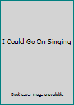 DVD I Could Go on Singing Book