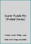 Paperback Super Puzzle Mix (Pretzel Series) Book