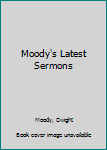 Hardcover Moody's Latest Sermons Book