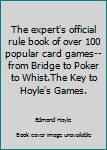 Paperback The expert's official rule book of over 100 popular card games--from Bridge to Poker to Whist.The Key to Hoyle's Games. Book