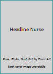 Unknown Binding Headline Nurse Book