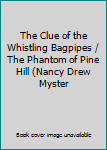 Hardcover The Clue of the Whistling Bagpipes / The Phantom of Pine Hill (Nancy Drew Myster Book