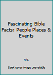 Paperback Fascinating Bible Facts: People Places & Events Book