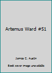 Hardcover Artemus Ward #51 Book