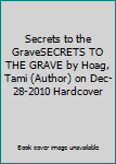 Hardcover Secrets to the GraveSECRETS TO THE GRAVE by Hoag, Tami (Author) on Dec-28-2010 Hardcover Book