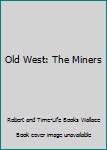 Hardcover Old West: The Miners [Italian] Book