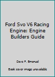 Paperback Ford Svo V6 Racing Engine: Engine Builders Guide Book