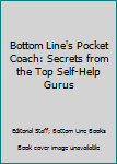 Paperback Bottom Line's Pocket Coach: Secrets from the Top Self-Help Gurus Book