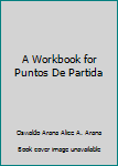 A Workbook for Puntos De Partida