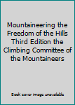 Hardcover Mountaineering the Freedom of the Hills Third Edition the Climbing Committee of the Mountaineers Book