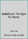 Battlefront: The fight for liberty
