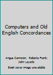 Hardcover Computers and Old English Concordances Book