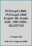 Hardcover McDougal Littell, McDougal Littell English 6th Grade Gold, 1990 ISBN: 0812357329 Book
