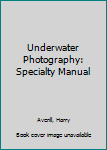 Digital Underwater Photography