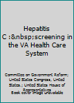Hepatitis C : screening in the VA health care system