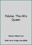 Paperback Foluke: The Afro Queen Book