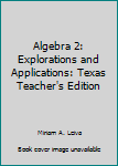 Hardcover Algebra 2: Explorations and Applications: Texas Teacher's Edition Book