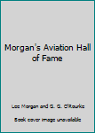 Hardcover Morgan's Aviation Hall of Fame Book