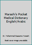 Paperback Marashi's Pocket Medical Dictionary English/Arabic Book