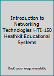 Introduction to Networking Technologies HTI-150 Heathkit Educational Systems