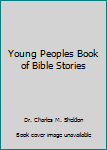 Unknown Binding Young Peoples Book of Bible Stories Book